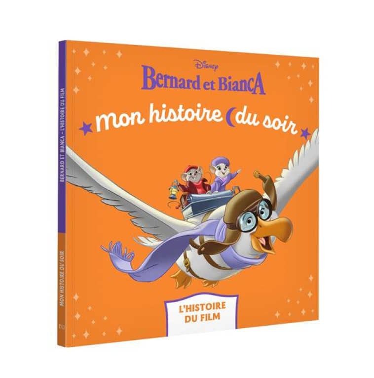 BERNARD ET BIANCA - MON HISTOIRE DU SOIR - L-HISTOIRE DU FILM - DISNEY - XXX - HACHETTE