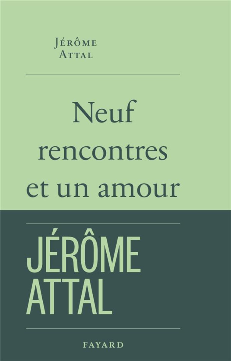 NEUF RENCONTRES ET UN AMOUR - ATTAL JEROME - FAYARD