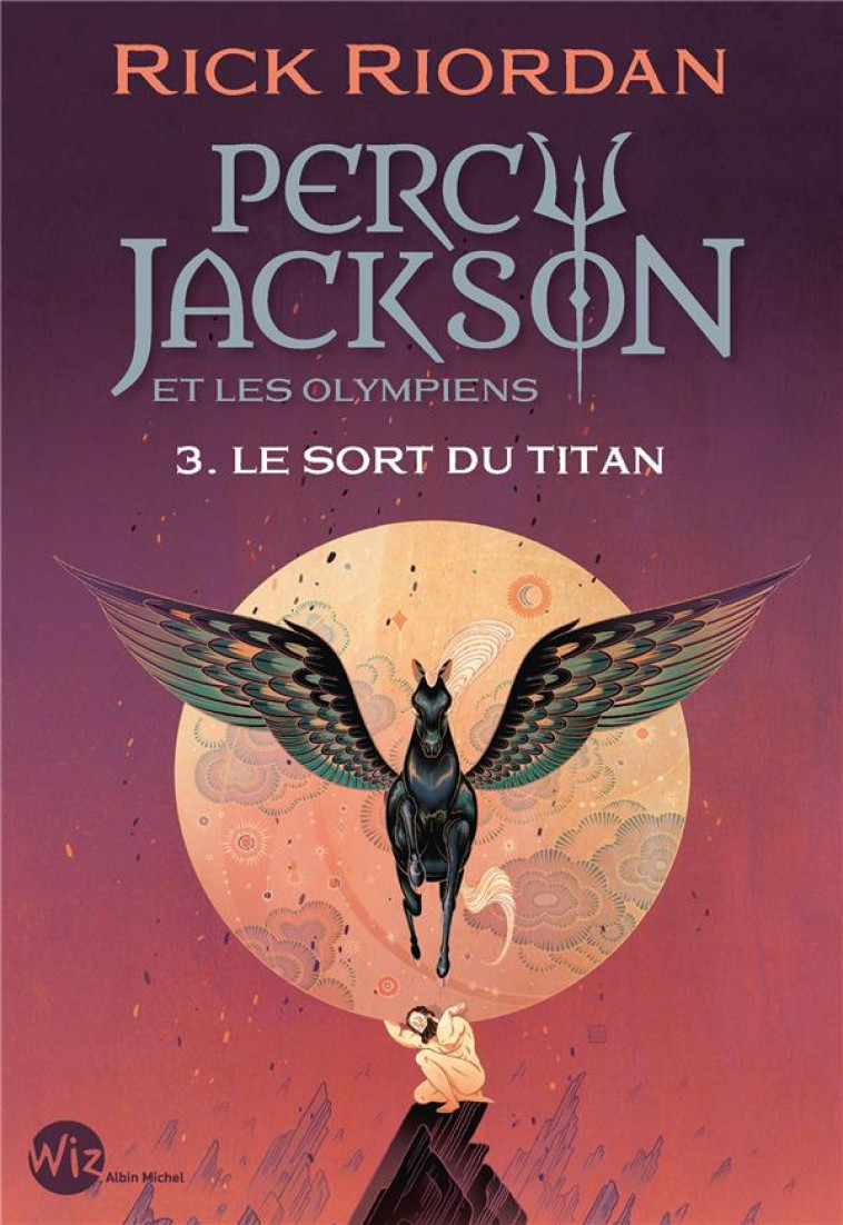 PERCY JACKSON ET LES OLYMPIENS T3 LE SORT DU TITAN (EDITION 2024) - RIORDAN RICK - ALBIN MICHEL