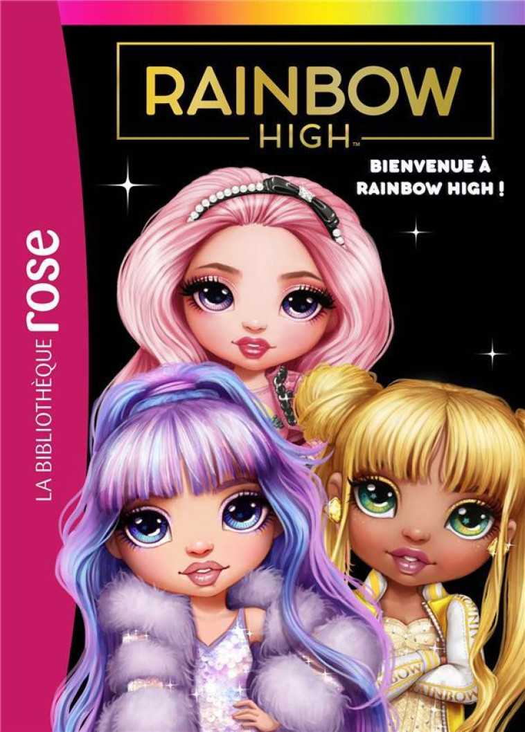 RAINBOW HIGH - T01 - RAINBOW HIGH 01 - BIENVENUE A RAINBOW HIGH ! - MGA ENTERTAINMENT - HACHETTE