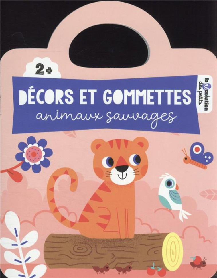 DECORS ET GOMMETTES - ANIMAUX SAUVAGES - STARON BERENGERE - HACHETTE