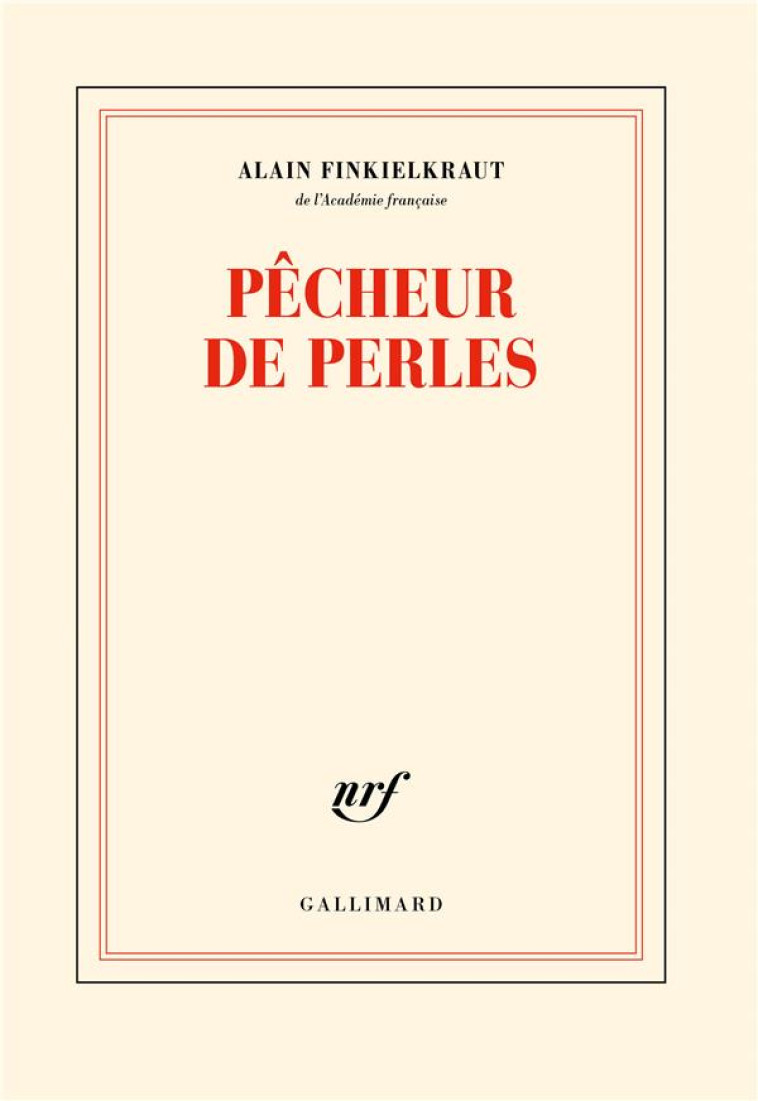 PECHEUR DE PERLES - FINKIELKRAUT ALAIN - GALLIMARD