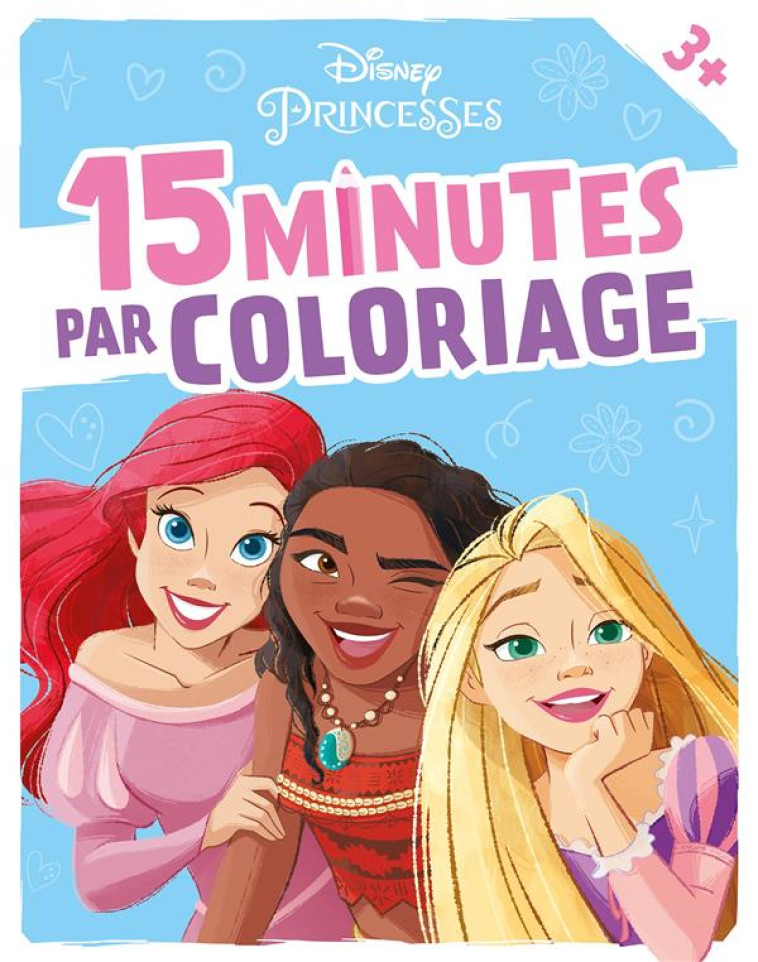 DISNEY PRINCESSES - 15 MINUTES PAR COLORIAGE - XXX - HACHETTE