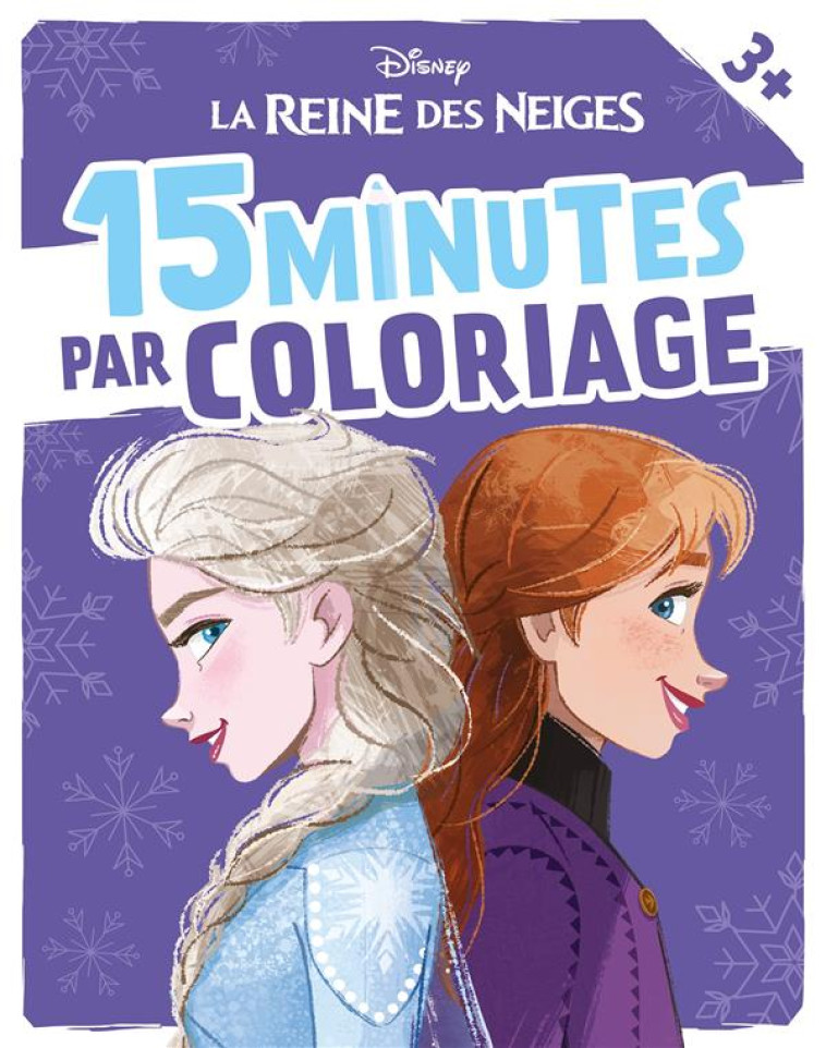 LA REINE DES NEIGES - 15 MINUTES PAR COLORIAGE - DISNEY - XXX - HACHETTE