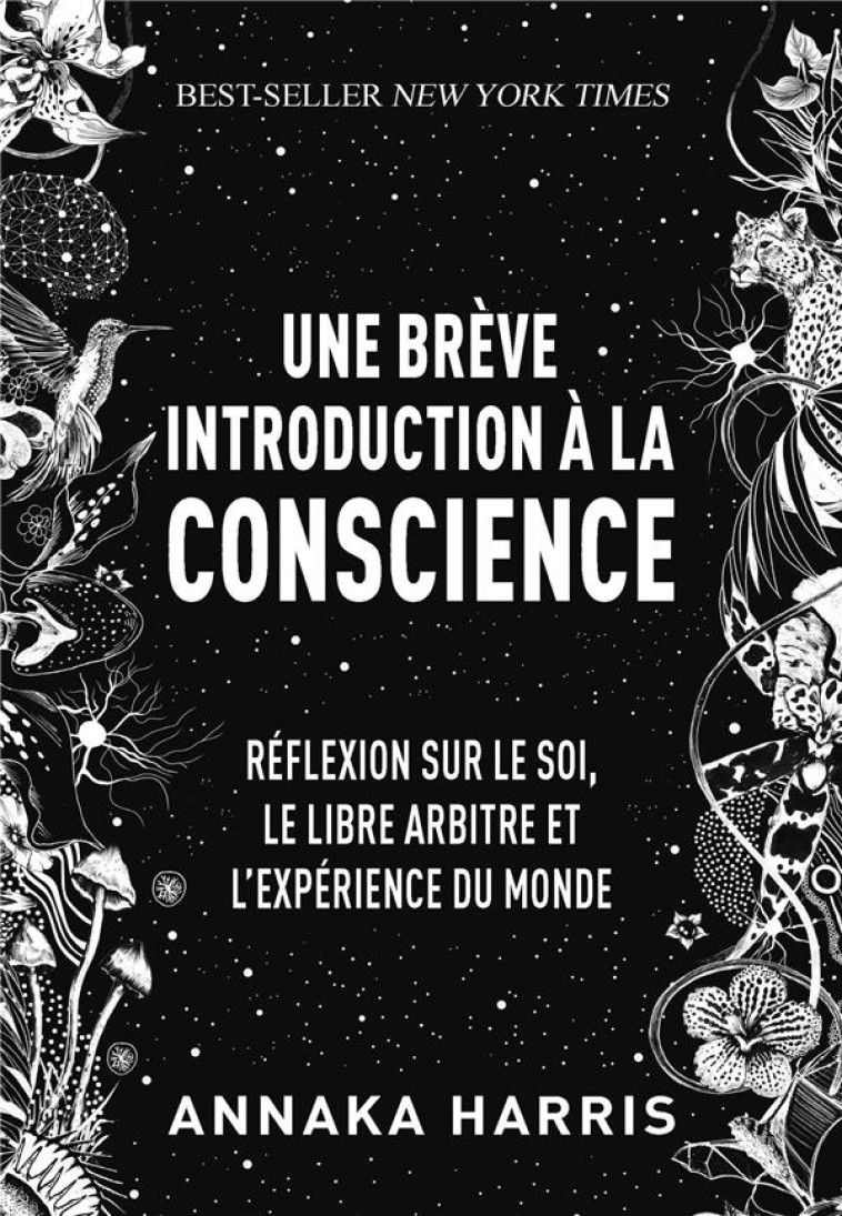 UNE BREVE INTRODUCTION A LA CONSCIENCE - REFLEXION SUR LE SOI, LE LIBRE-ARBITRE ET L-EXPERIENCE DU M - HARRIS ANNAKA - PU POLYTECHNIQU