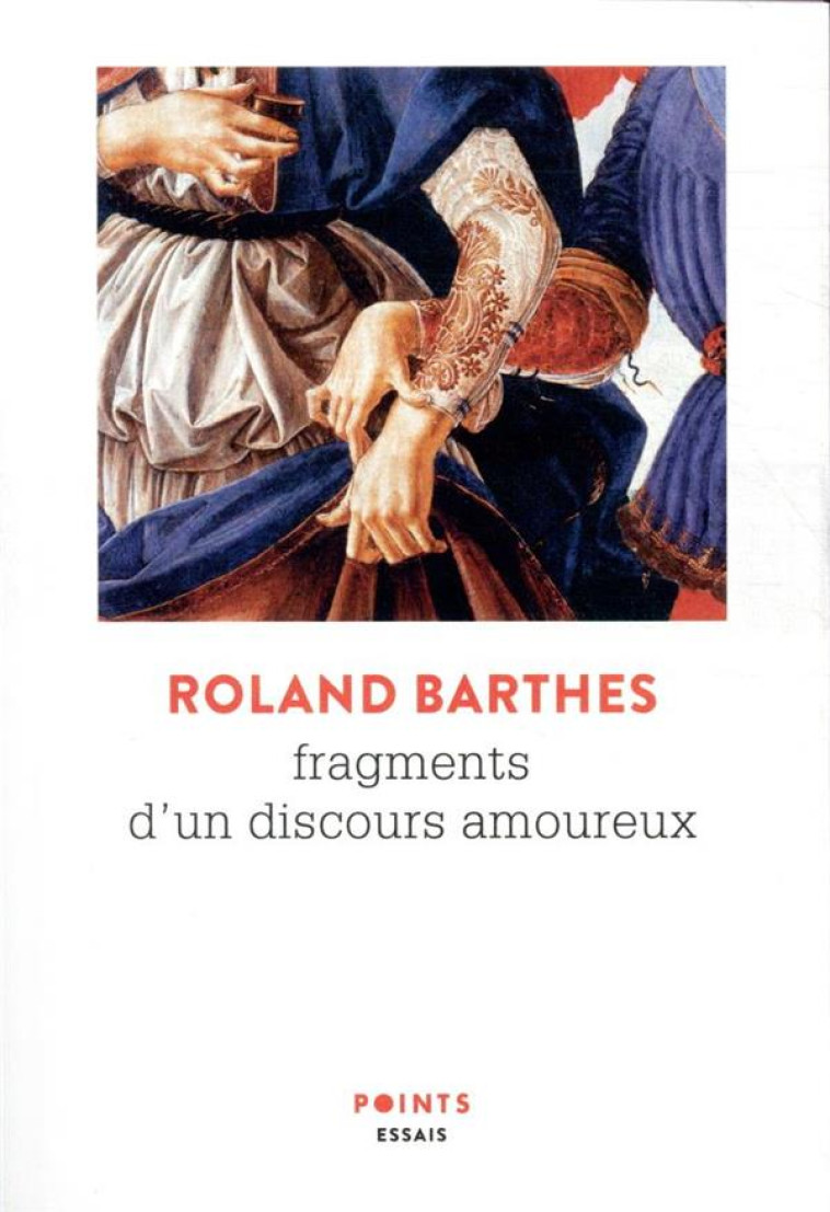 FRAGMENTS D-UN DISCOURS AMOUREUX - BARTHES ROLAND - POINTS