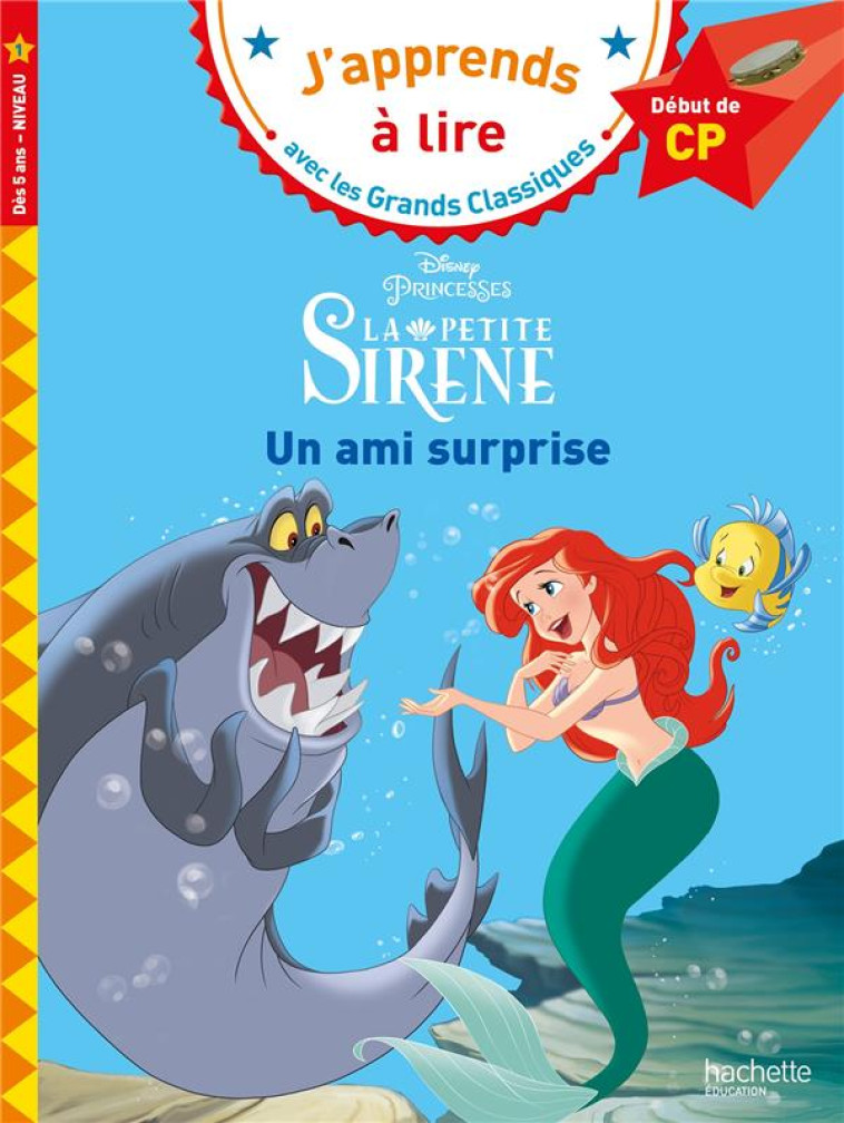 DISNEY - CP NIVEAU 1 - LA PETITE SIRENE - UN AMI SURPRISE - ALBERTIN ISABELLE - HACHETTE