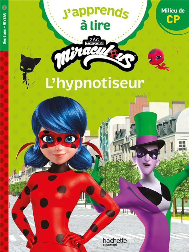 MIRACULOUS PREMIERE LECTURE CP 2 L-HYPNOTISEUR - HACHETTE EDUCATION - HACHETTE