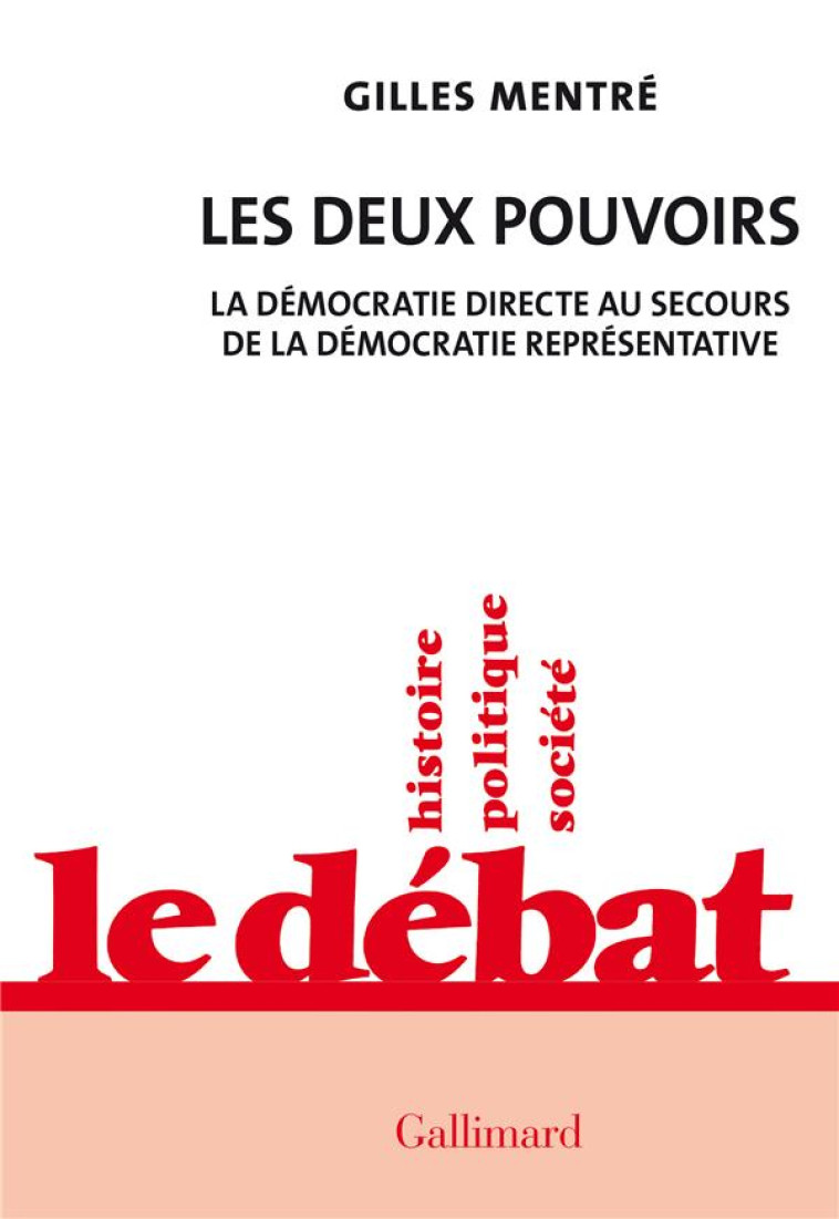 LES DEUX POUVOIRS - LA DEMOCRATIE DIRECTE AU SECOURS DE LA DEMOCRATIE REPRESENTATIVE - MENTRE GILLES - NC