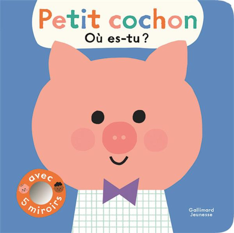 PETIT COCHON, OU ES-TU ? - AVEC 5 MIROIRS - TRUKHAN - GALLIMARD