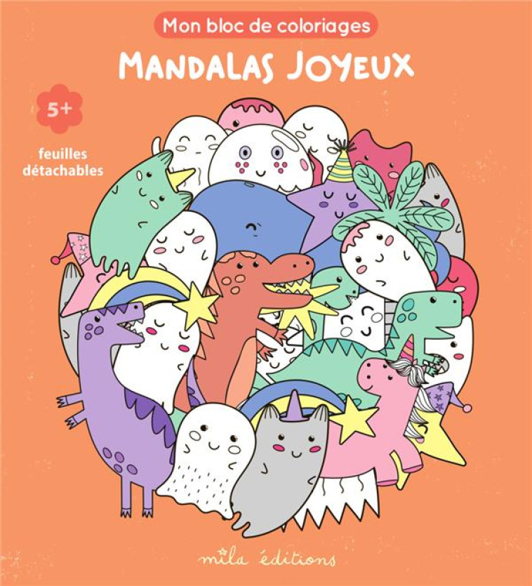 MON BLOC DE COLORIAGES - MANDALAS JOYEUX, DES 5 ANS - FEUILLES DETACHABLES - COLLECTIF - MILA