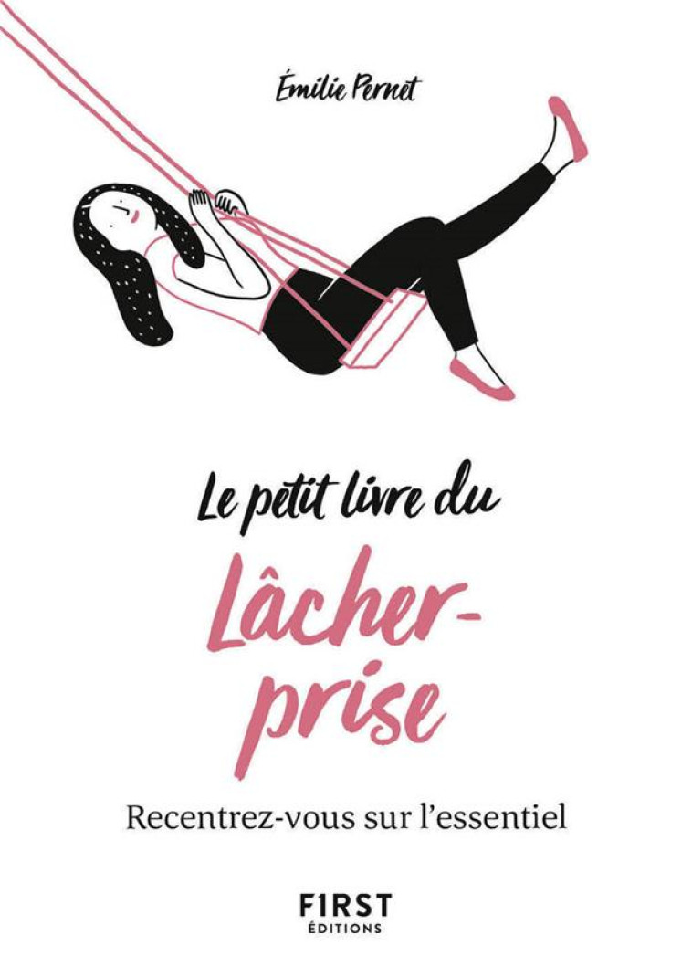 PETIT LIVRE DU LACHER-PRISE - RECENTREZ-VOUS SUR L-ESSENTIEL - PERNET EMILIE - FIRST