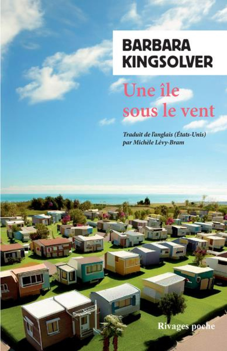 UNE ILE SOUS LE VENT - KINGSOLVER BARBARA - Rivages