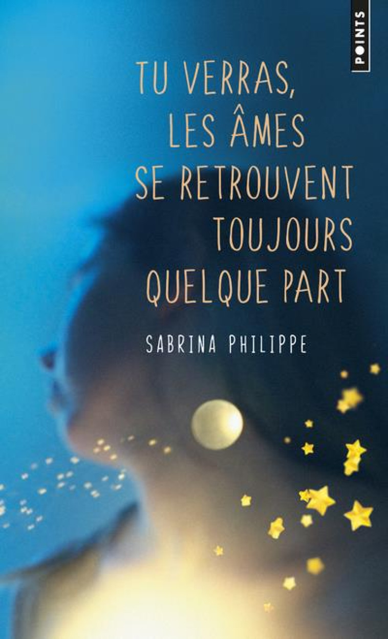 TU VERRAS, LES AMES SE RETROUVENT TOUJOURS QUELQUE PART - PHILIPPE SABRINA - POINTS