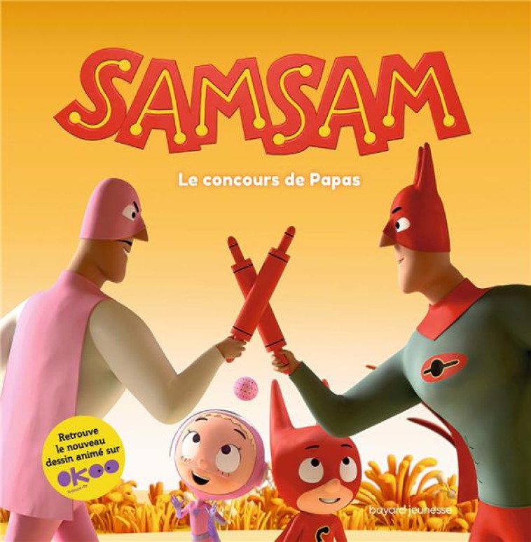 SAMSAM - LE CONCOURS DE PAPAS - BLOCH/REGNAUD - BAYARD JEUNESSE