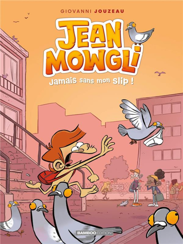 JEAN-MOWGLI - TOME 02 - JAMAIS SANS MON SLIP ! - JOUZEAU GIOVANNI - BAMBOO