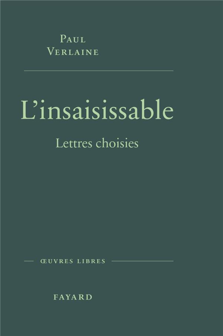 L-INSAISISSABLE - LETTRES CHOISIES - VERLAINE PAUL - FAYARD