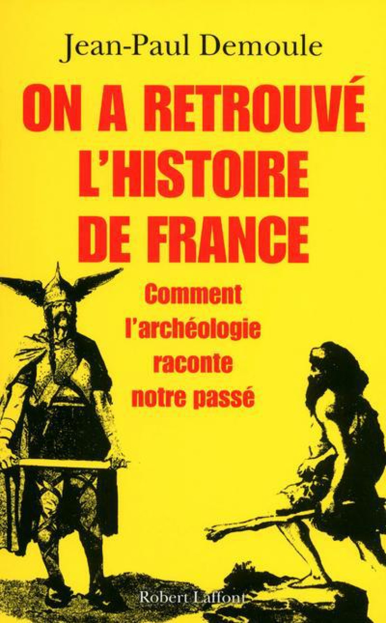 ON A RETROUVE L-HISTOIRE DE FRANCE - DEMOULE JEAN-PAUL - ROBERT LAFFONT