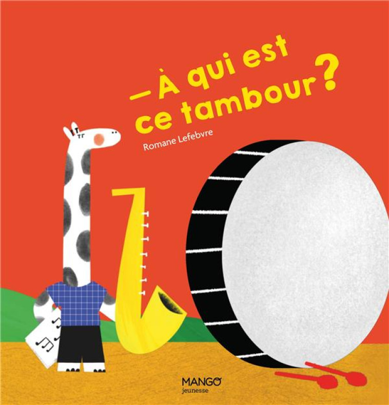 A QUI EST CE TAMBOUR ? - LEFEBVRE ROMANE - MANGO