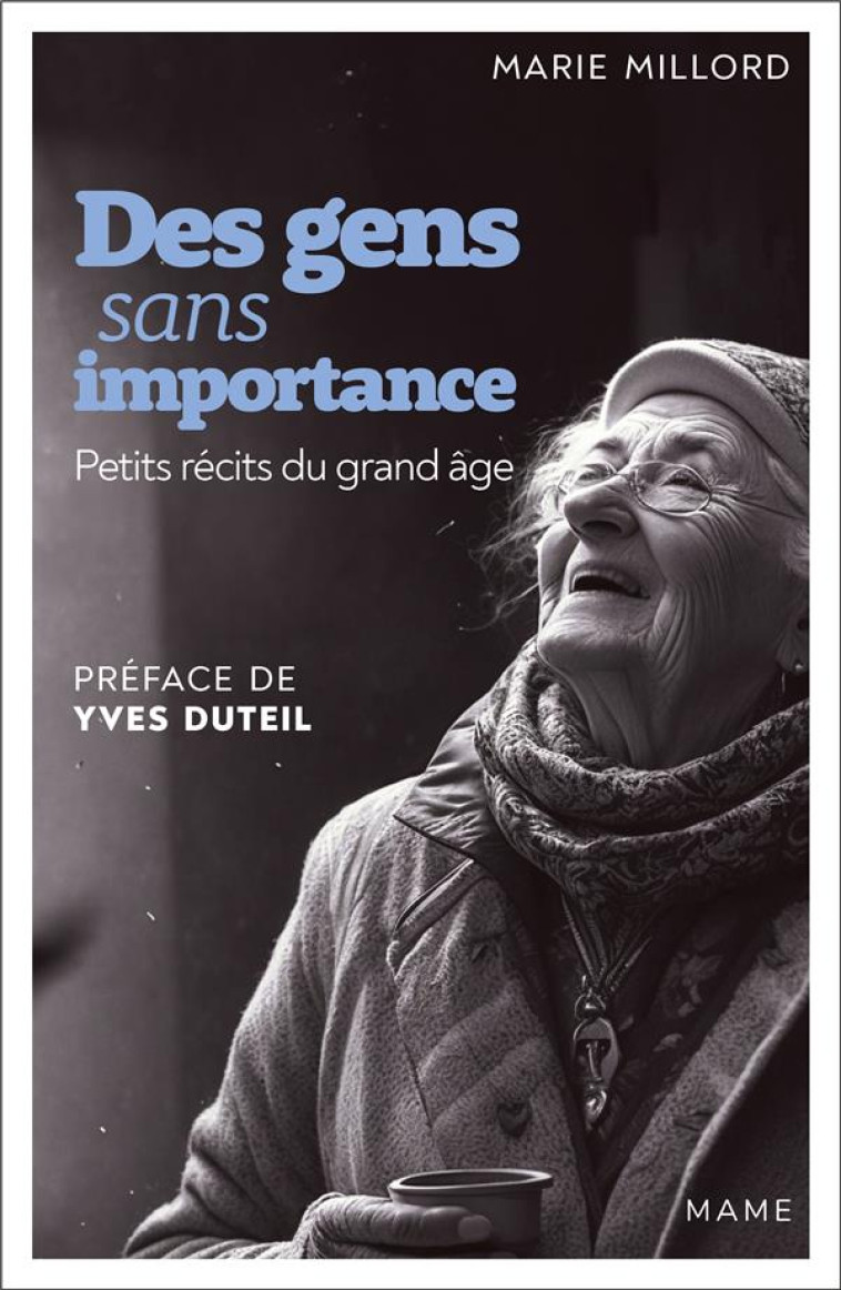 DES GENS SANS IMPORTANCE. PETITS RECITS DU GRAND AGE - MILLORD MARIE - MAME