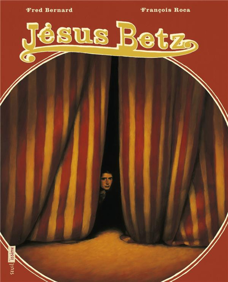 JESUS BETZ - NOUVELLE EDITION - BERNARD/ROCA - Seuil Jeunesse