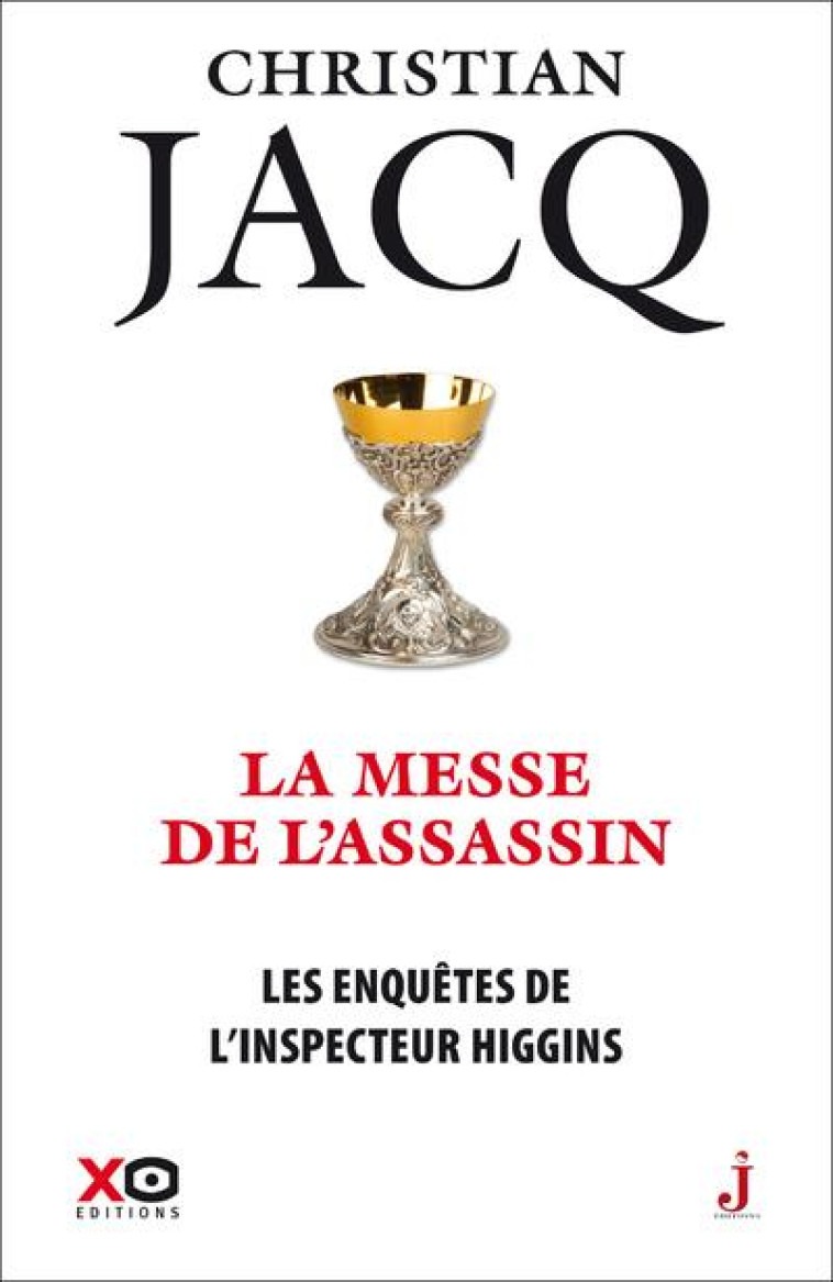 LES ENQUETES DE L-INSPECTEUR HIGGINS - TOME 46 LA MESSE DE L-ASSASSIN - JACQ CHRISTIAN - XO