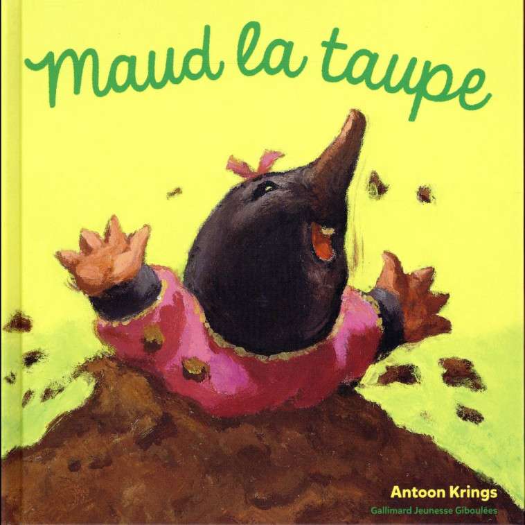 MAUD LA TAUPE - KRINGS ANTOON - Gallimard-Jeunesse Giboulées