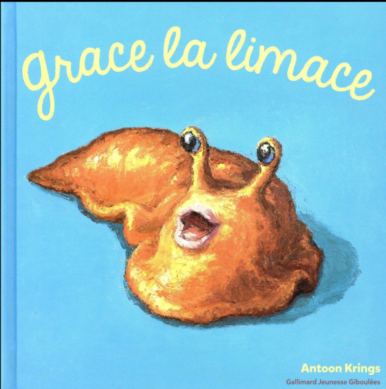 GRACE LA LIMACE - KRINGS ANTOON - GALLIMARD