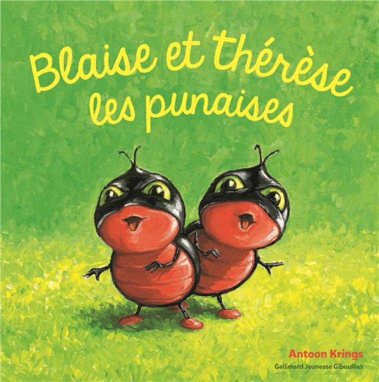 BLAISE ET THERESE LES PUNAISES - KRINGS ANTOON - GALLIMARD