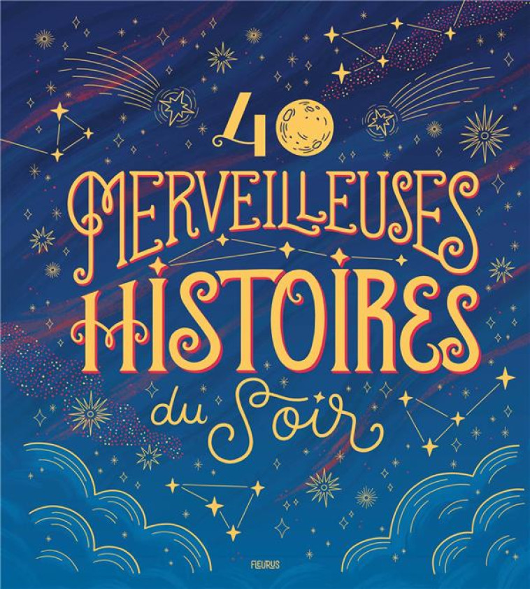 40 MERVEILLEUSES HISTOIRES DU SOIR - COLLECTIF - FLEURUS