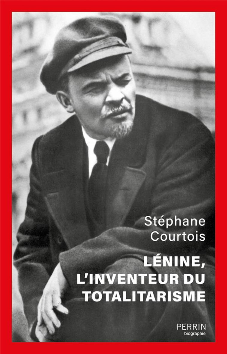 LENINE, L-INVENTEUR DU TOTALITARISME - COURTOIS STEPHANE - PERRIN