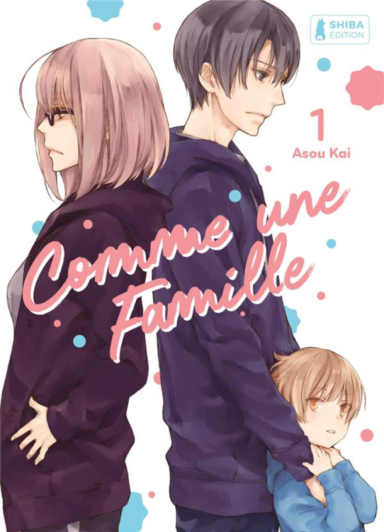 TRANCHE DE VIE - COMME UNE FAMILLE T01 - ASOU KAI - SHIBA EDITION