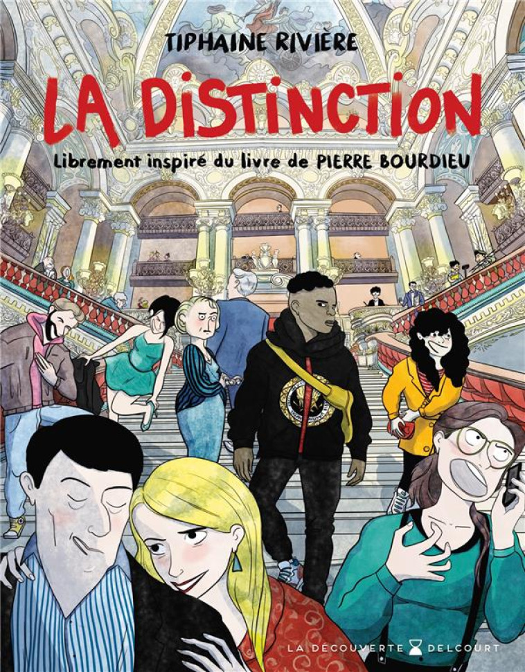 LA DISTINCTION - ONE SHOT - LA DISTINCTION - LIBREMENT INSPIRE DU LIVRE DE PIERRE BOURDIEU - RIVIERE TIPHAINE - DELCOURT