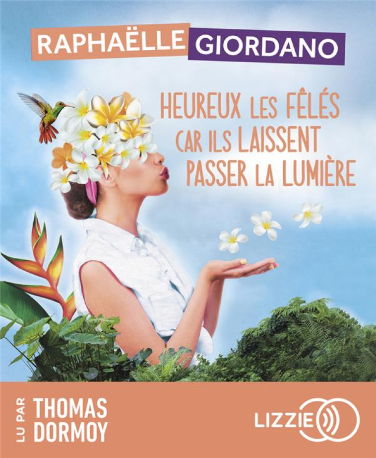 HEUREUX LES FELES CAR ILS LAISSENT PASSER LA LUMIERE - GIORDANO RAPHAELLE - LIZZIE