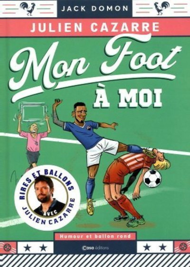 MON FOOT A MOI - Julien Cazarre - CASA