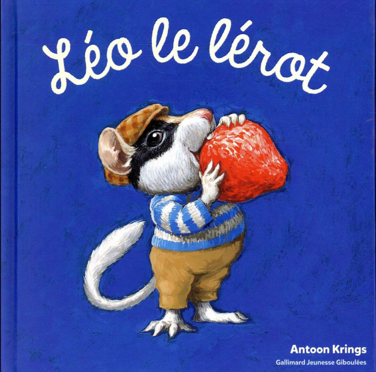 LEO LE LEROT - KRINGS ANTOON - Gallimard-Jeunesse Giboulées