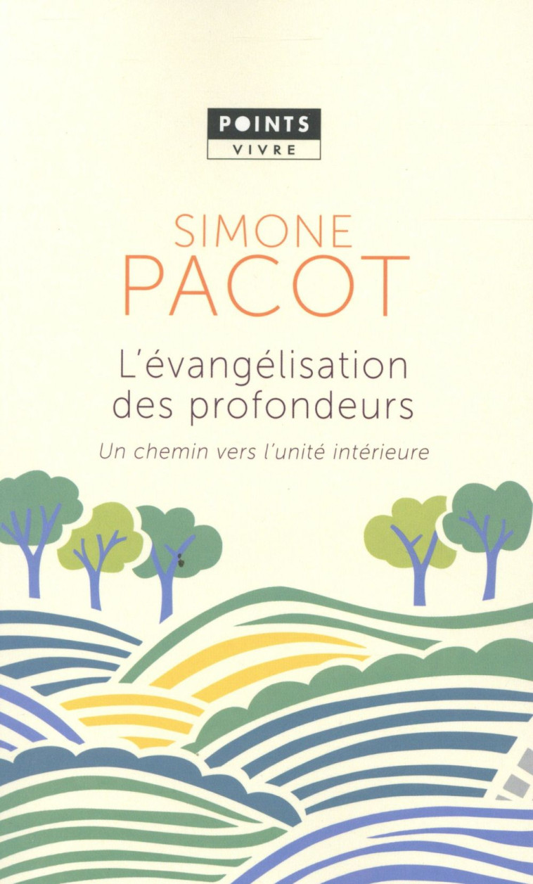 L-EVANGELISATION DES PROFONDEURS - UN CHEMIN VERS L-UNITE INTERIEURE - PACOT SIMONE - Points