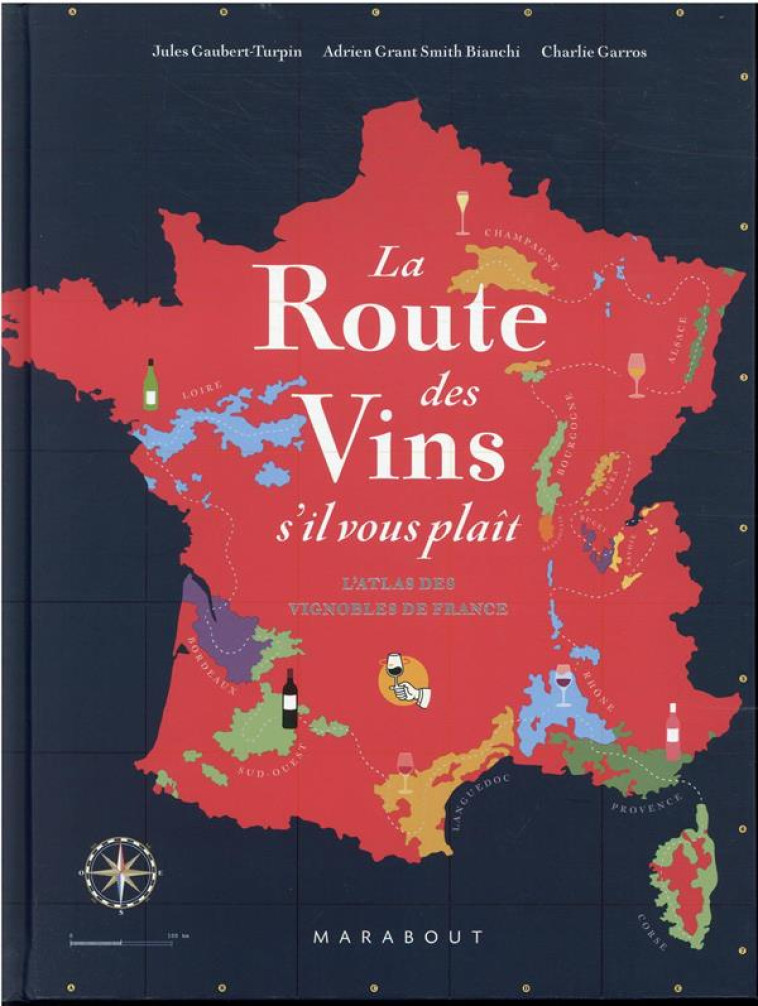 LA ROUTE DES VINS  S-IL VOUS PLAIT - L-ATLAS DES VIGNOBLES DE FRANCE - GAUBERT-TURPIN - MARABOUT