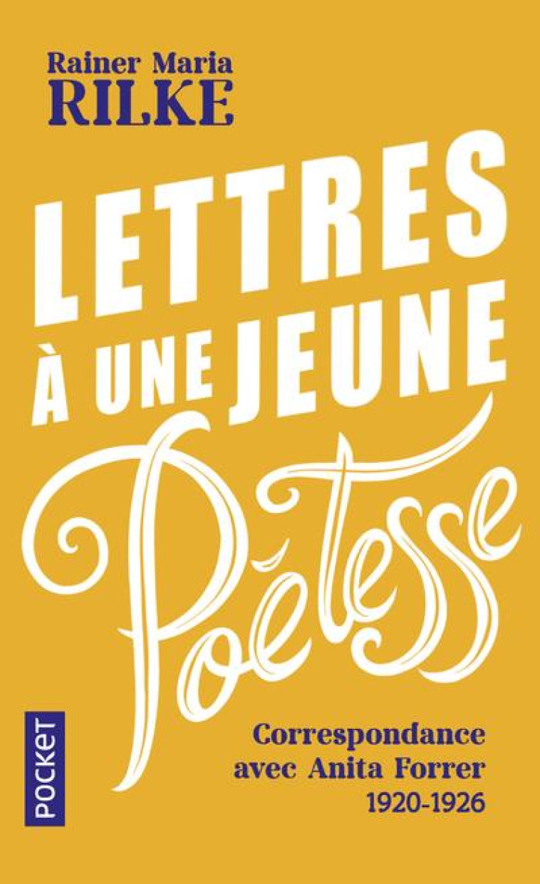 LETTRES A UNE JEUNE POETESSE - CORRESPONDANCE AVEC ANITA FORRER 1920-1926 - RILKE/KERENYI - POCKET