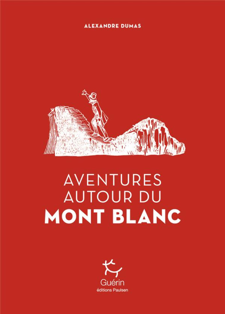 AVENTURES AUTOUR DU MONT BLANC - DUMAS/TOPFFER - GUERIN