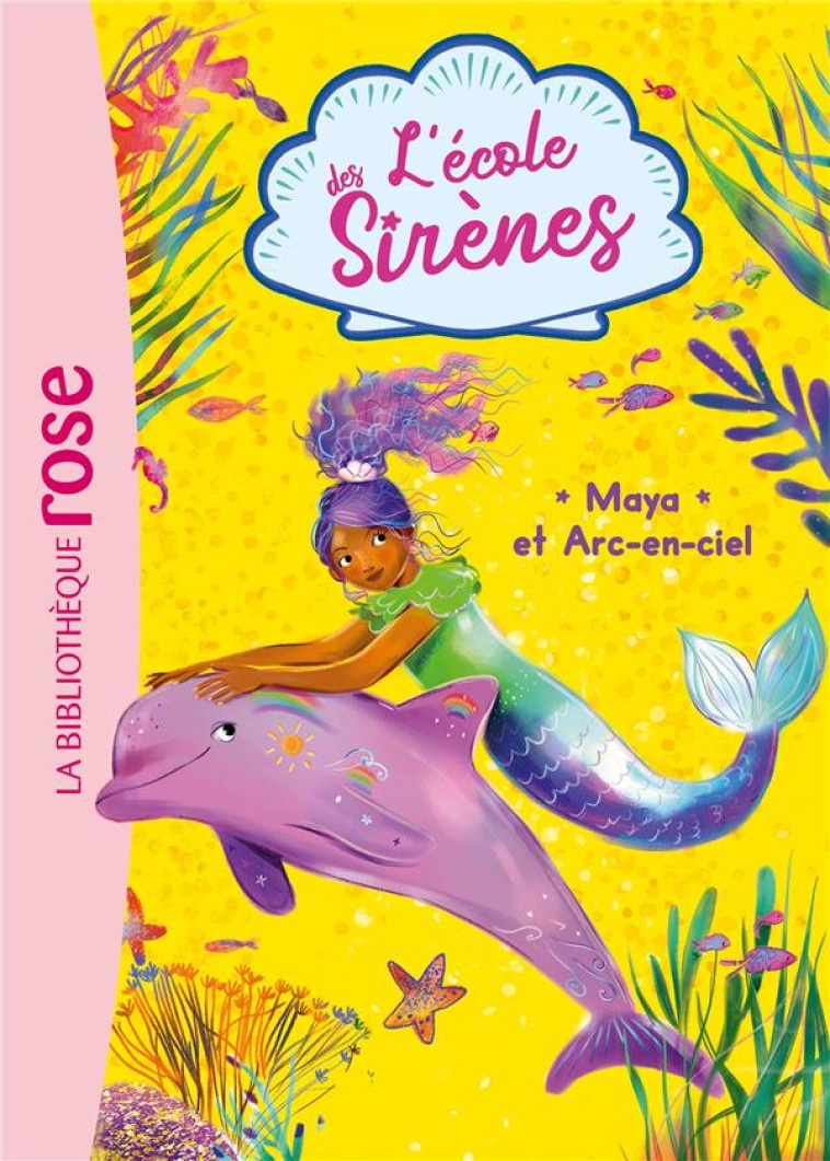 L-ECOLE DES SIRENES - T03 - L-ECOLE DES SIRENES 03 - MAYA ET ARC-EN-CIEL - SYKES/CHAPMAN - HACHETTE