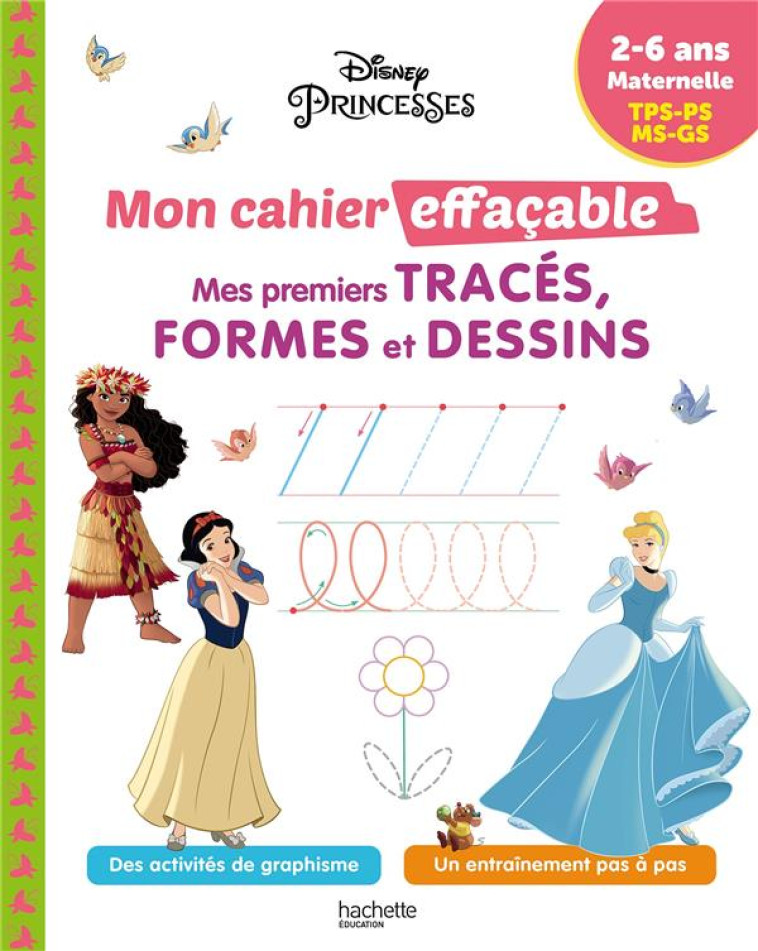 DISNEY - PRINCESSES - MON CAHIER EFFACABLE - MES PREMIERS TRACES, FORMES ET DESSINS (2-6 ANS) - COLLECTIF - HACHETTE