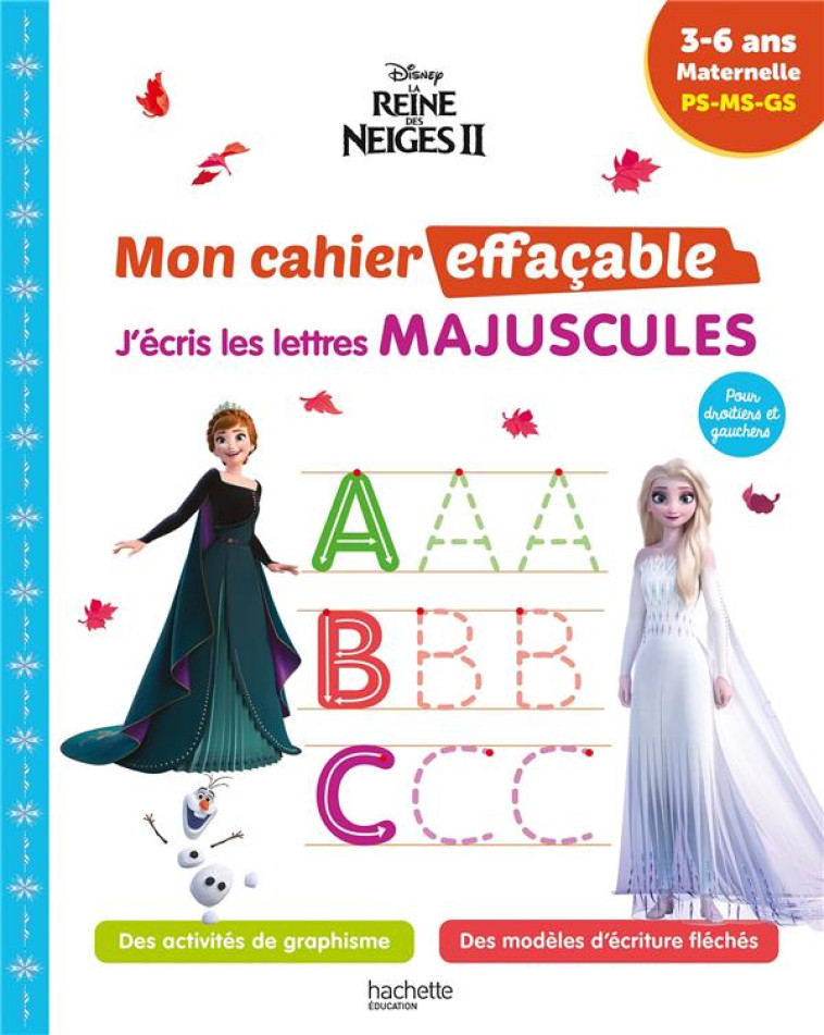 DISNEY - REINE DES NEIGES 2 - MON CAHIER EFFACABLE - J-ECRIS LES LETTRES MAJUSCULES (3-6 ANS) - COLLECTIF DISNEY - HACHETTE