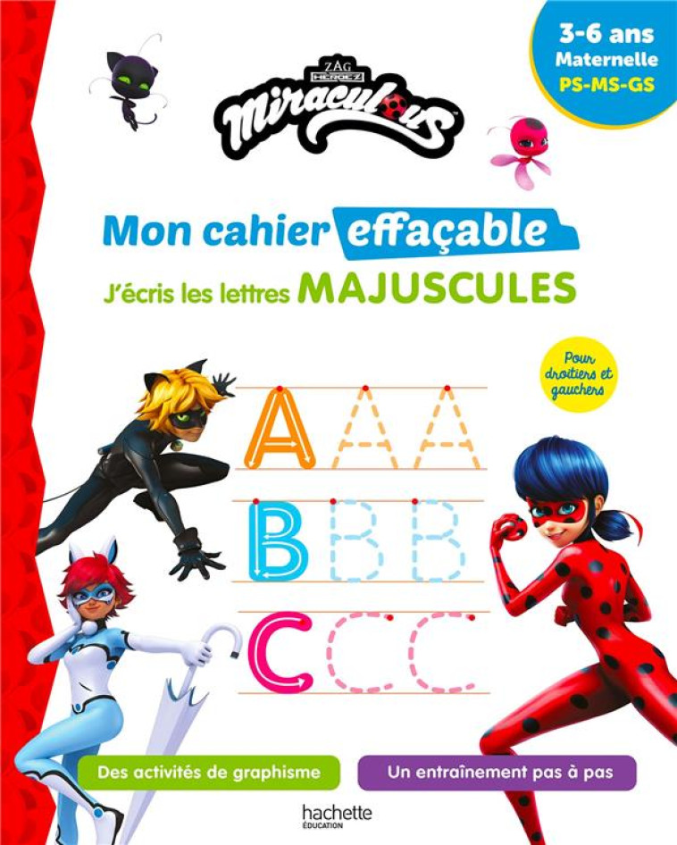 MIRACULOUS - MON CAHIER EFFACABLE - J-ECRIS LES LETTRES MAJUSCULES (3-6 ANS) - COLLECTIF - HACHETTE