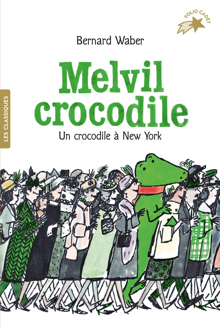 MELVIL CROCODILE - UN CROCODILE A NEW YORK - Bernard Waber, Vanessa Rubio-Barreau - GALLIMARD JEUNE