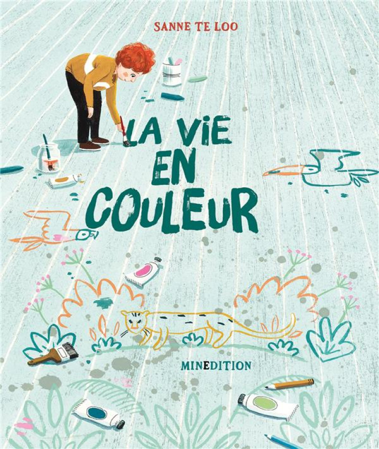 LA VIE EN COULEUR - TE LOO SANNE - MINEDITION