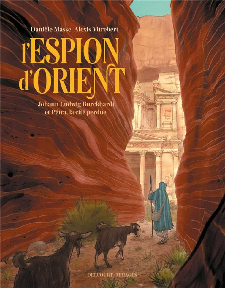 L-ESPION D-ORIENT - ONE SHOT - L- ESPION D-ORIENT - JOHANN LUDWIG BURCKHARDT ET PETRA, LA CITE PERDU - MASSE/VITREBERT - DELCOURT