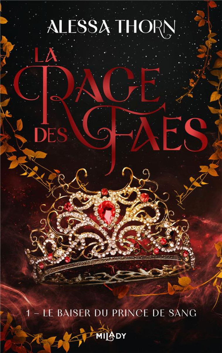 LA RAGE DES FAES, T1 : LE BAISER DU PRINCE DE SANG - THORN ALESSA - MILADY