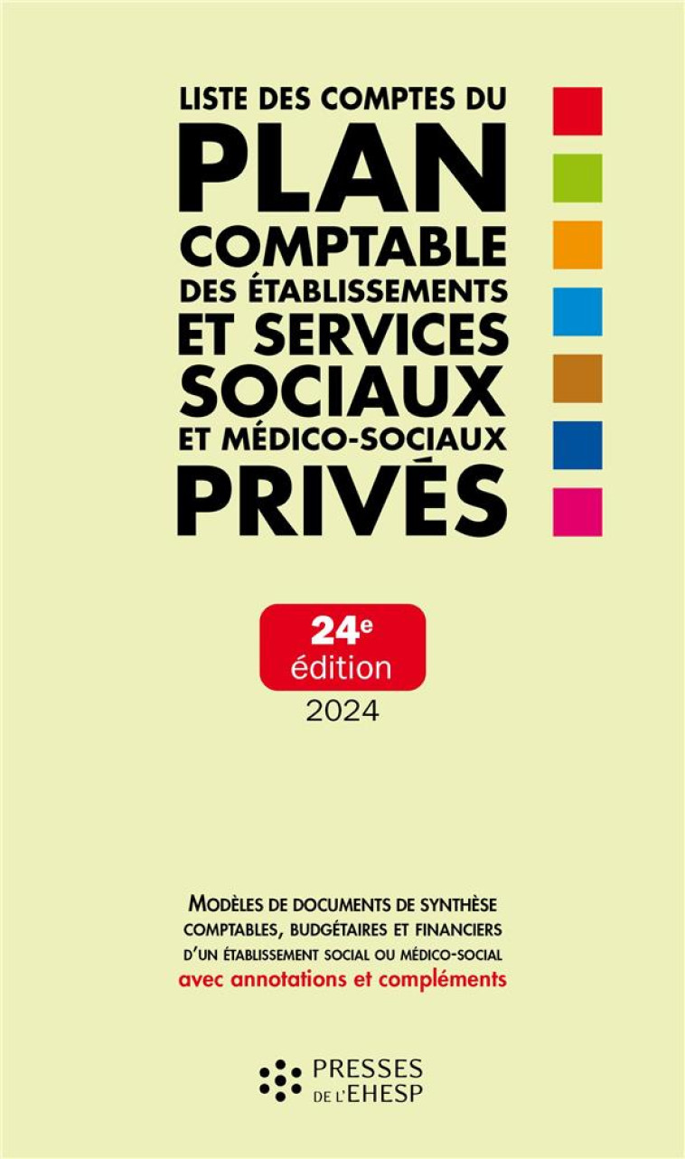 LISTE DES COMPTES DU PLAN COMPTABLE DES ETABLISSEMENTS ET SERVICES SOCIAUX ET MEDICO-SOCIAUX PRIVES (EDITION 2024) - LE ROUX, JEAN-MARC - EHESP