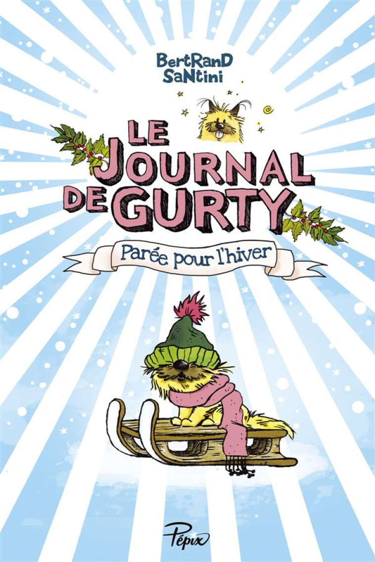 LE JOURNAL DE GURTY - T02 - PAREE POUR L-HIVER - SANTINI - Ed. Sarbacane